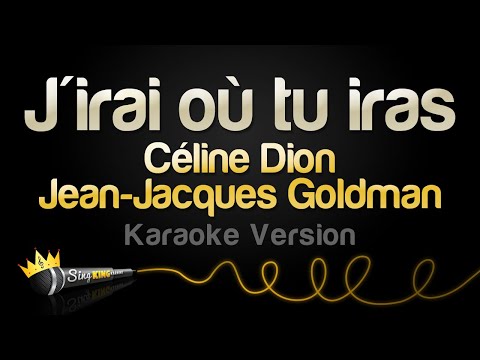 Céline Dion, Jean-Jacques Goldman – J’irai où tu iras (Karaoke Version)