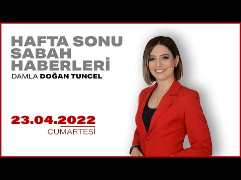 #CANLI | Damla Doğan Tuncel ile Hafta Sonu Sabah Haberleri | 23 Nisan 2022 | #HalkTV