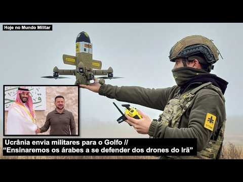 Ucrânia envia militares para o Golfo “Ensinaremos os árabes a se defender dos drones do Irã”