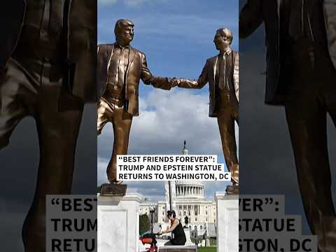 “Best Friends Forever”: Trump and Epstein statue returns near us capitol