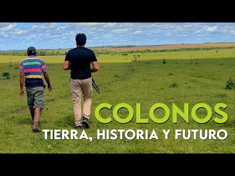 Campos de COLONIZACIÓN, Tierra, Historia y Futuro