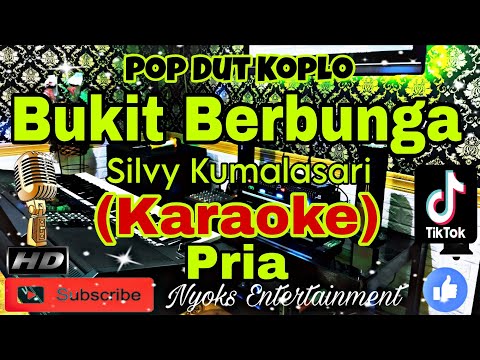 BUKIT BERBUNGA- Silvy Kumalasari - Uci Bing Slamet (Karaoke) Pop Dut Koplo || Nada Pria || E minor