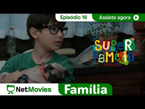 Super Família - Ep. 16 - SÉRIE COMPLETA E GRÁTIS | NetMovies Família