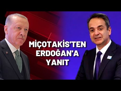 MİÇOTAKİS'TEN ERDOĞAN'A YANIT