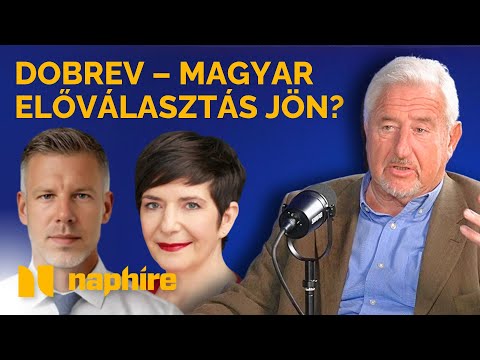 Előválasztáson csap össze Dobrev Klára és Magyar Péter? – Dr. Magyar György