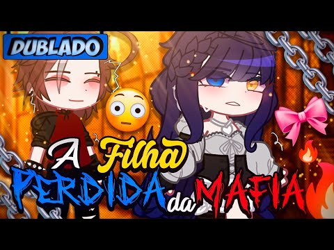 [DUBLADO] A Filha PERDIDA Da MÁFIA?? 😲 | Mini Filme | Gacha Club