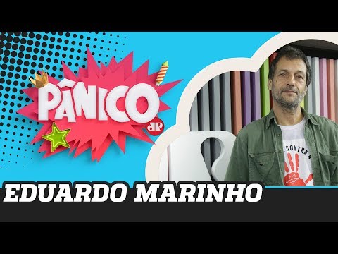 Eduardo Marinho - Pânico - 10/10/19