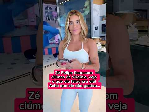Zé Felipe ficou com ciúmes da Virgínia, veja o que ele falou pra ela!