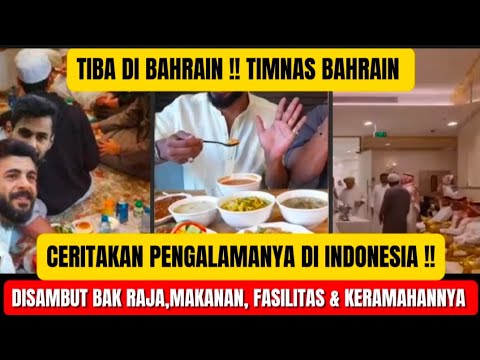TIBA DI BAHRAIN‼️TIMNAS BAHRAIN CERITAKAN PENGALAMANYA DI INDONESIA, DISAMBUT BAK RAJA, MAKANAN DLL