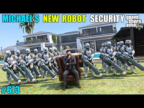 GTA 5 : MICHAEL NEW ROBOT SECURITY SAVED HIM | GTA 5 GAMEPLAY #673