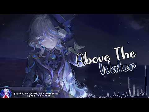 Nightcore - Above The Water - (Lyrics)