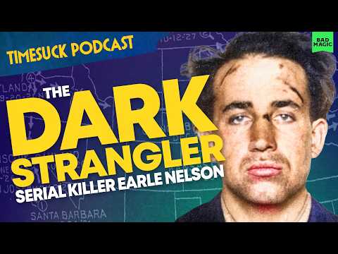 Timesuck Podcast | The Dark Strangler: Serial Killer Earle Nelson