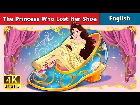 The Princess Who Lost Her Shoes | Stories for Teenagers | @EnglishFairyTales