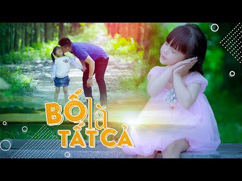 Bố Là Tất Cả - Thần Đồng Âm Nhạc Bé MAI VY [MV Official]