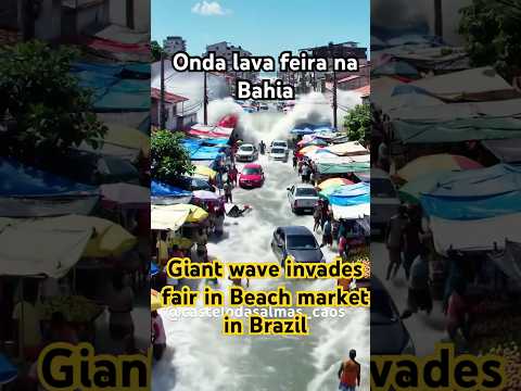 Onda gigante invade feira em Xique-xique Bahia \ Giant wave invades fair in Bahia-Brazil #tsunami