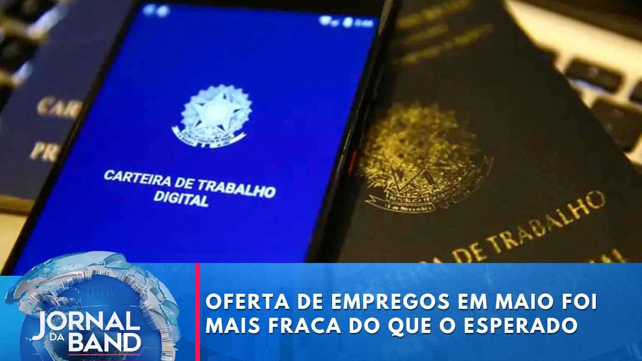 Oferta de empregos em maio foi mais fraca do que o esperado | Jornal da Band