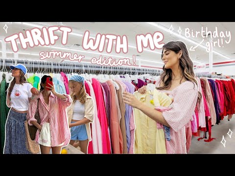 THRIFT WITH ME for my BIRTHDAY! *gifting myself a new summer wardrobe*