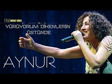 Aynur Doğan - Yürüyorum Dikenler Üstünde (Live Music Video)