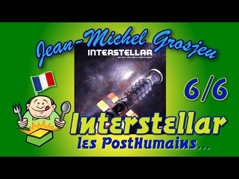 Interstellar, règles complètes 6/6 : les posthumains, et le récap.