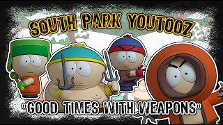 South Park Crap - Good Times with Weapons YouTooz | #southpark #southparkcollection