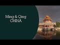 Qing and Ming Dynasties Overview