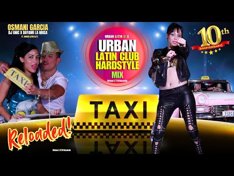 El Taxi (Latin Club Hardstyle Mix 2025) Osmani Garcia, Dayami La Musa, DJ Unic @osmanigarcialavoz