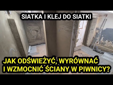JAK ODŚWIEŻYĆ, WYRÓWNAĆ I WZMOCNIĆ ŚCIANY W PIWNICY? SIATKA I KLEJ DO SIATKI