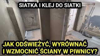 JAK ODŚWIEŻYĆ, WYRÓWNAĆ I WZMOCNIĆ ŚCIANY W PIWNICY? SIATKA I KLEJ DO SIATKI