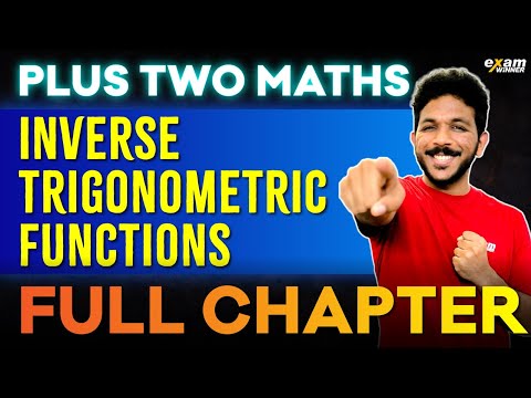 Plus Two Maths  | Chapter 2 | Inverse Trigonometric Functions  | Oneshot | Exam Winner