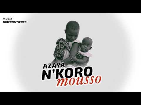 AZAYA - N’KÖRÖMOUSSO (Ma Grande Soeur) - (New Afro-Manding Song)