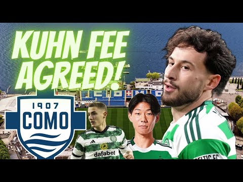 CELTIC AGREE TO SELL NICHOLAS KUHN TO COMO! | INAMURA AND GUSTAF LAGERBIELKE LATEST