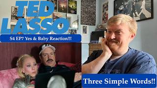 Three Simple Words!!! Ted Lasso S4 EP7 Yes & Baby Reaction!!!
