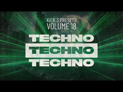 Kick 3 Presets Vol 18 - Techno