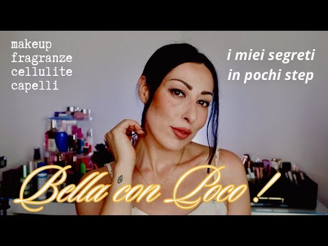 BELLA IN POCHI STEP !! I MIEI SEGRETI 🤫 Essenziali Estate • makeup profumi cellulite capelli