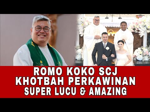 ROMO KOKO SCJ KHOTBAH PERKAWINAN SUPER LUCU DAN AMAZING