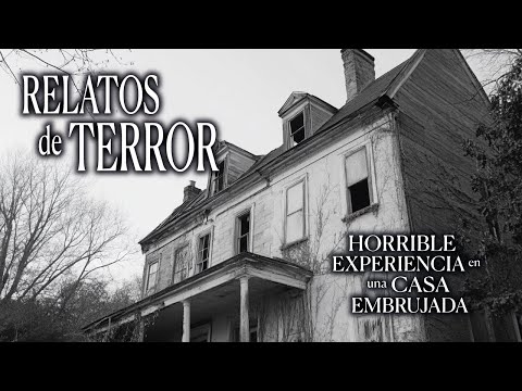 NOS PAGARON POR CUIDAR UNA CASA... PERO NO ESTÁBAMOS SOLAS | RELATO REAL DE TERROR