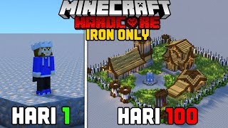 100 Hari Minecraft Hardcore IRON ORE ONLY