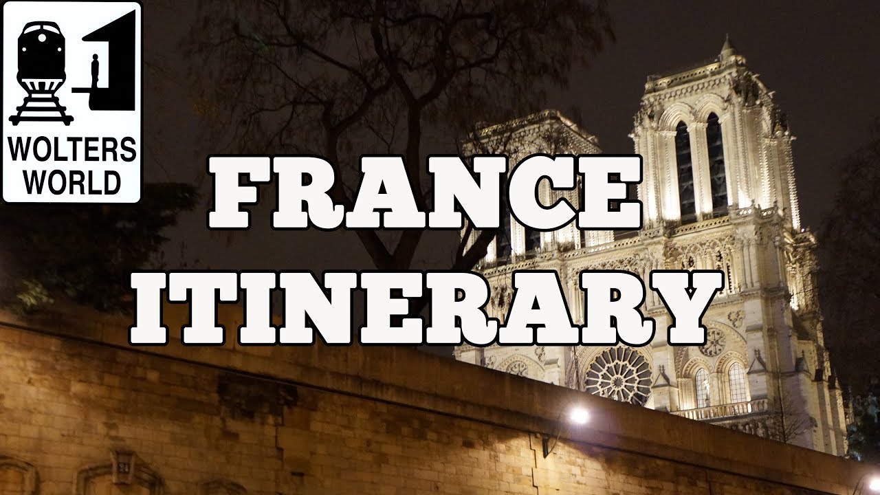 Visit France - 10 Day Suggested Itinerary of France - Wolters World