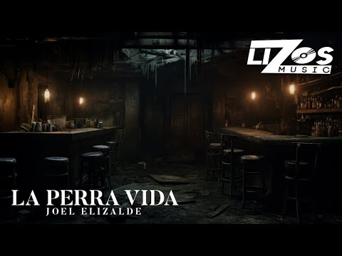 Joel Elizalde - La Perra Vida (Video Lyric)