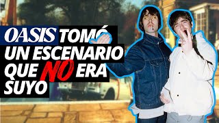 OASIS y el CONCIERTO que NO estaba en el PLAN | La NOCHE en que OASIS se IMPUSO al DESTINO.
