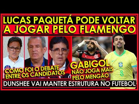 LUCAS PAQUETÁ PODE VOLTAR AO FLAMENGO | GABIGOL NÃO VESTE MAIS O MANTO SAGRADO | DEBATE PRESIDENCIAL