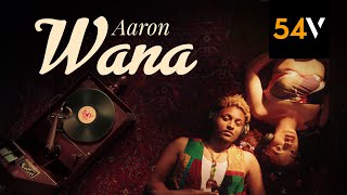 Aaron - Wana (official video) - 54vibez