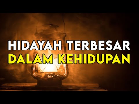 INILAH HIDAYAH TERBESAR DALAM HIDUPAN KITA