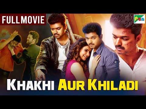 Thalapathy Vijay Blockbuster Hindi Dubbed Movie | Samantha Ruth Prabhu | Khakhi Aur Khiladi |Kaththi