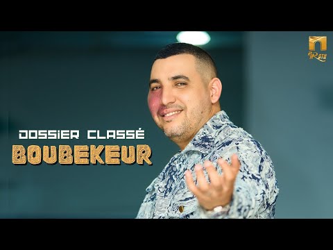 Boubekeur - Dossier Classé (Clip Officiel) بوبكر