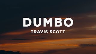Travis Scott - DUMBO (Lyrics)