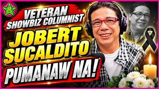 VETERAN SHOWBIZ COLUMNIST NA SI JOBERT SUCALDITO PUMANAW NA!