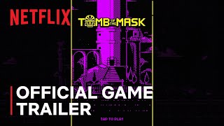 Tomb of the Mask NETFLIX | Official Game Trailer | Netflix