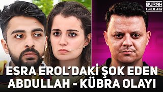 Esra Erol'daki Şok Eden Abdullah ve Kübra Olayı
