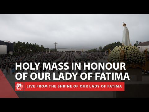 LIVE | Holy Mass in Honor of Our Lady of Fatima on the anniversary of her Apparition 2023